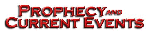 Prophecy and Current Events